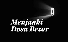 Dosa-Dosa Besar yang Mendatangkan Murka Allah SWT