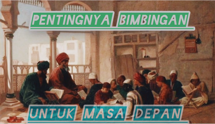 Pentingnya bimbingan bagi masa depan