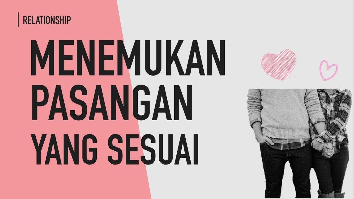 Cara Memilih Pasangan yang Baik Menurut Islam, Lengkap dengan Dalil Al-Qur’an dan Hadis