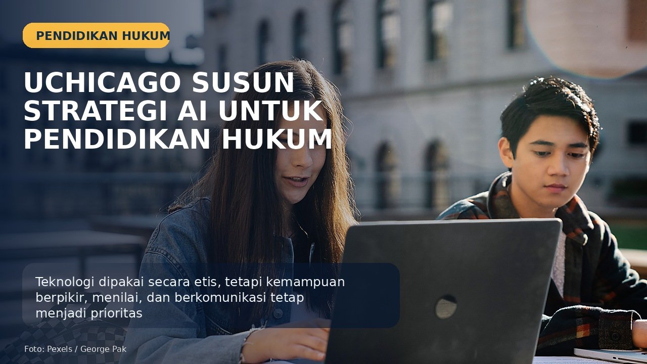 University of Chicago Susun Strategi AI untuk Pendidikan Hukum, Keterampilan Manusia Tetap Utama