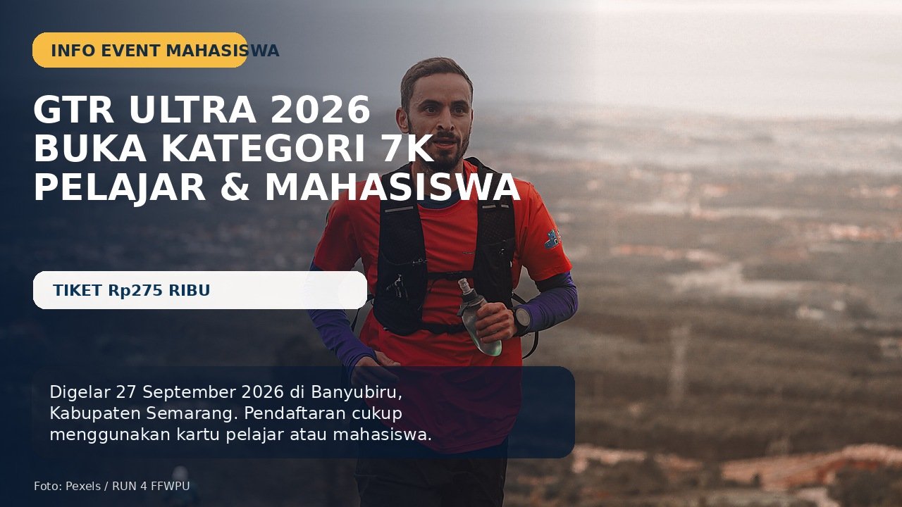 GTR Ultra 2026 Buka Trail Run 7K untuk Pelajar dan Mahasiswa, Tiket Rp275 Ribu
